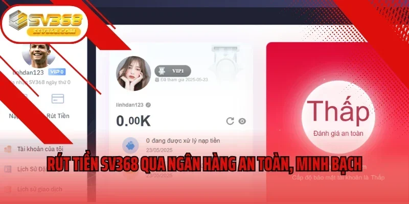 Rút tiền SV368 qua ngân hàng an toàn, minh bạch